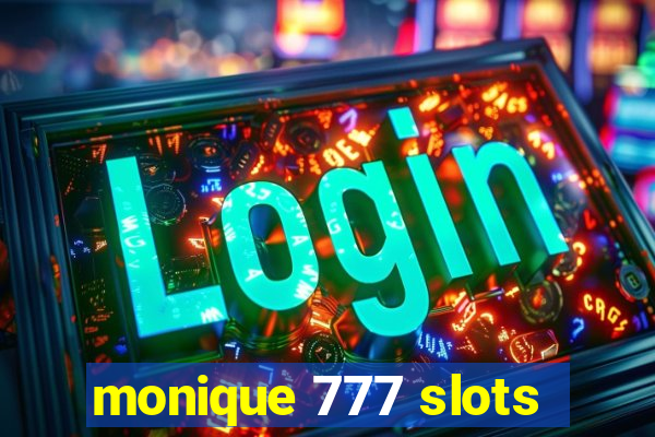 monique 777 slots